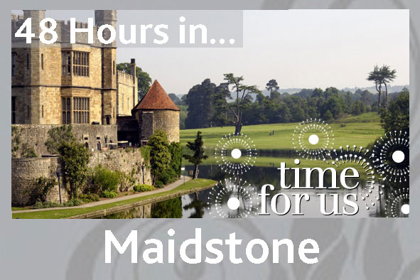 48 hours in Maidstone